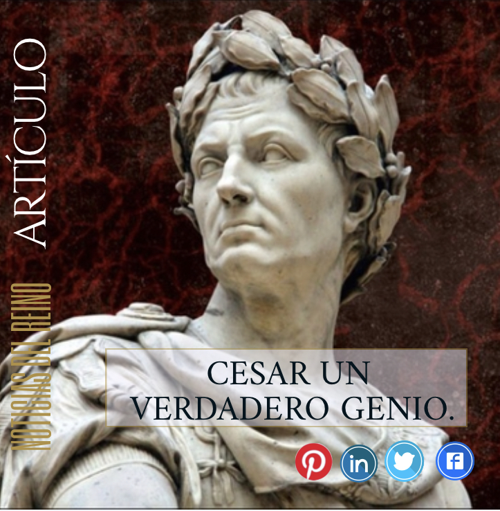 Cesar Un Verdadero Genio. – Noticias del Reino