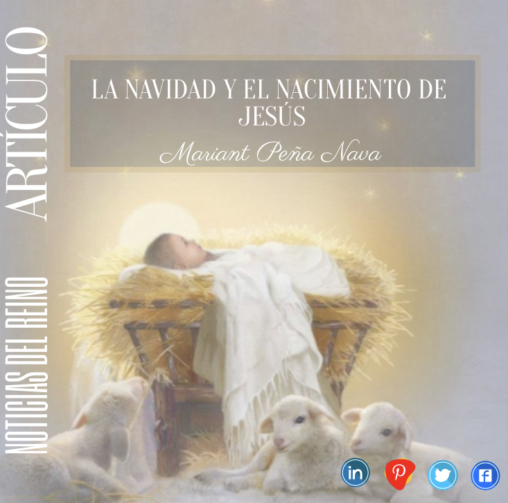 La Navidad Y El Nacimiento De Jesús. – Noticias del Reino