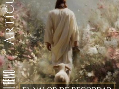 EL VALOR DE&nbsp;RECORDAR