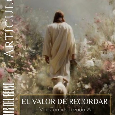 EL VALOR DE&nbsp;RECORDAR