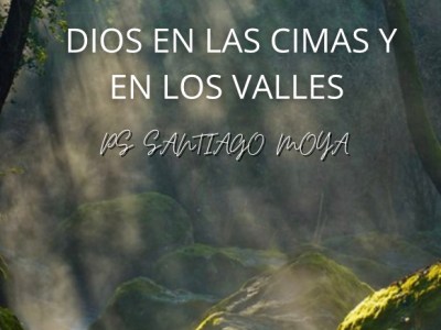 DIOS EN LA CIMA Y EN LOS&nbsp;VALLES