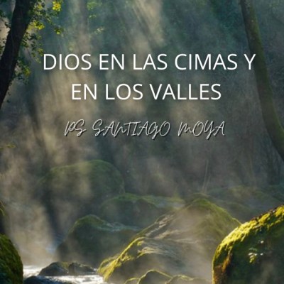 DIOS EN LA CIMA Y EN LOS&nbsp;VALLES